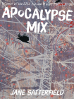 Apocalypse Mix By Jane Satterfield Cover Image