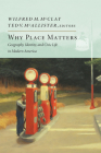 Why Place Matters: Geography, Identity, and Civic Life in Modern America Cover Image