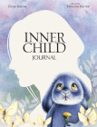 Inner Child Journal By Teresa Salerno, Christine Karron Cover Image
