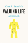 Valuing Life: Humanizing the Regulatory State By Cass R. Sunstein Cover Image
