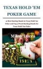 Texas Hold 'em Poker Game: 10 Best Starting Hands in Texas Hold 'em Poker and Top 5 Worst Starting Hands for Texas Hold 'Em Poker Cover Image
