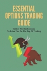 Essential Options Trading Guide: Tactics And Techniques To Drive You On The Top Of Trading: Options Trading Strategies For Monthly Income By Bob Hauptman Cover Image