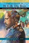 The Sociology of W. E. B. Du Bois: Racialized Modernity and the Global Color Line By José Itzigsohn, Karida L. Brown Cover Image