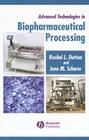 Advanced Technologies in Biopharmaceutical Processing Cover Image