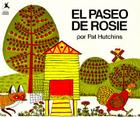 El Paseo de Rosie (Rosie's Walk) By Pat Hutchins, Pat Hutchins (Illustrator), Alma Flor Ada (Translated by) Cover Image