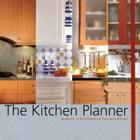 The Kitchen Planner: Hundreds of Great Ideas for Your New Kitchen By Suzanne Ardley Cover Image