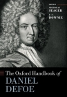The Oxford Handbook of Daniel Defoe (Oxford Handbooks) By Nicholas Seager, J. A. Downie Cover Image