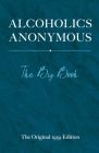 Alcoholics Anonymous: The Big Book: The Original 1939 Edition Cover Image