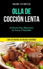 Olla De Cocción Lenta: 40 Recetas para mantenerte en forma y saludable (Libro de recetas de recetas increíbles) Cover Image
