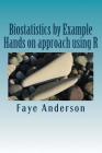 Biostatistics by Example: Hands on approach using R By Faye Anderson Cover Image