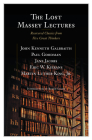 The Lost Massey Lectures (CBC Massey Lectures) By John Galbraith, Paul Goodman, Jane Jacobs Cover Image