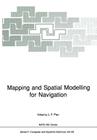 Mapping and Spatial Modelling for Navigation (NATO Asi Subseries F: #65) By Louis F. Pau (Editor) Cover Image