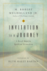 Invitation to a Journey: A Road Map for Spiritual Formation (Transforming Resources) By Jr. Mulholland, M. Robert, Ruth Haley Barton (Introduction by), Ruth Haley Barton (Notes by) Cover Image
