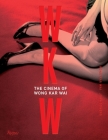 WKW: The Cinema of Wong Kar Wai Cover Image