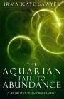 The Aquarian Path to Abundance: A BrightStar Empowerment By Irma Kaye Sawyer Cover Image