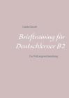 Brieftraining für Deutschlerner B2: Zur Prüfungsvorbereitung By Gisela Darrah Cover Image