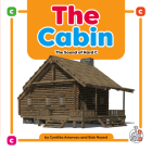 The Cabin: The Sound of Hard C By Cynthia Amoroso, Bob Noyed Cover Image