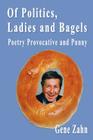 Of Politics, Ladies and Bagels: Poetry Provocative and Punny Cover Image