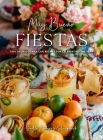 Muy Bueno: FIESTAS: 100+ Delicious Mexican Recipes for Celebrating the Year (Mexican Recipes, Mexican Cookbook, Mexican Cooking, Mexican Food) By Yvette Marquez-Sharpnack Cover Image