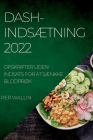 Dash-IndsÆtning 2022: Opskrifter Uden Indsats for at SÆnkke BlodprØk By Per Wallin Cover Image