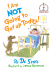 I Am Not Going To Get Up Today! (Beginner Books(R)) Cover Image