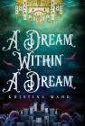 A Dream Within a Dream By Kristina Mahr Cover Image