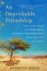 An Improbable Friendship: The Remarkable Lives of Israeli Ruth Dayan and Palestinian Raymonda Tawil and Their Forty-Year Peace Mission Cover Image