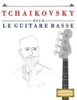 Tchaikovsky Pour Le Guitare Basse: 10 Pi By Easy Classical Masterworks Cover Image