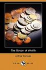 The Gospel of Wealth (Dodo Press) Cover Image