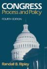 Congress: Process and Policy By Randall B. Ripley Cover Image