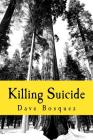Killing Suicide By Dave Bosquez Cover Image