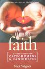 The Heart of Faith: A Field Guide for Catechumens and Candidates Cover Image