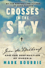 Crosses in the Sky: Jean de Brébeuf and the Destruction of Huronia Cover Image
