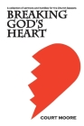 Breaking God's Heart By Court Moore Cover Image