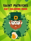 Saint Patricks day Coloring Book: My First Best Saint Patrick's day Book For Kids and Toddlers. Perfect design and illustration on saint Patrick's day Cover Image