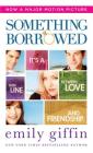 Something Borrowed: A Novel By Emily Giffin Cover Image