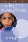 Equity 101- The Equity Framework: Book 1 By Curtis W. Linton Cover Image