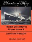 Memories of Mary: The RMS Queen Mary in Pictures Volume II By Thomas Cornwall Cover Image