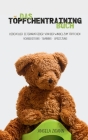 Das Töpfchentraining Buch: Liebevoller Elternratgeber von der Windel zum Töpfchen: Vorbereitung - Training - Umsetzung Cover Image