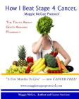 How I Beat Stage 4 Cancer, Maggie McGee Protocol: The Truth about God's Pharmacy By Maggie McGee Cover Image