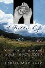 A Better Life: A Portrait of Highland Women in Nova Scotia By Teresa Macisaac Cover Image