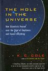 The Hole In The Universe: How Scientists Peered over the Edge of Emptiness and Found Everything By K. C. Cole Cover Image