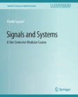 Signals and Systems: A One Semester Modular Course (Synthesis Lectures on Signal Processing) By Khalid Sayood Cover Image