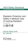 Radiation Protection and Safety in Medical Uses of Ionizing Radiation: IAEA Safety Standards Series No. Ssg-46 By International Atomic Energy Agency (Editor) Cover Image