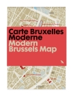Modern Brussels Map / Carte Bruxelles Moderne: Guide to Modern Architecture in Brussels, Belgium Cover Image