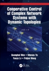 Cooperative Control of Complex Network Systems with Dynamic Topologies By Guanghui Wen, Wenwu Yu, Yuezu LV Cover Image