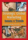 Strategic Global Marketing: Issues and Trends By Erdener Kaynak Cover Image