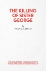 The Killing of Sister George - A Comedy By Frank Marcus Cover Image