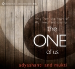 The One of Us: Living from the Heart of Illumined Relationship By Adyashanti, Mukti Cover Image