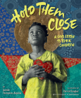 Hold Them Close: A Love Letter to Black Children By Jamilah Thompkins-Bigelow, Patrick Dougher (Illustrator) Cover Image